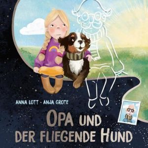 Buch Opa und der fliegende Hund Ein Bilderbuch über Abschied und Tod von Anna Lott