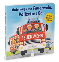 Buch Unterwegs mit Feuerwehr, Polizei und Co. Mit Blink-Blaulicht und Sirene