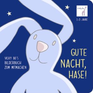 Buch Vicky Bo`s Bilderbuch zum Mitmachen, GUTE NACHT, HASE! 1-3 Jahre