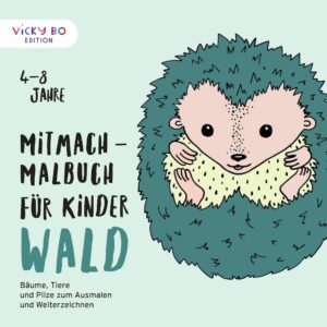 Buch Vicky Bo´s Mitmach-Malbuch für Kinder WALD 4-8 Jahre
