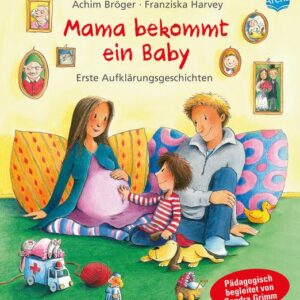 Buch Mama bekommt ein Baby Erste Aufklärungsgeschichten. Bilderbuch zum Vorlesen ab 4 Jahren