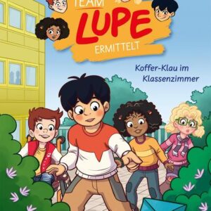 Buch Team Lupe ermittelt Koffer-Klau im Klassenzimmer