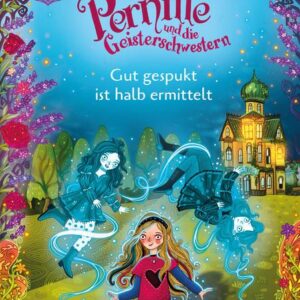 Buch Pernille und die Geisterschwestern (1). Gut gespukt ist halb ermittelt
