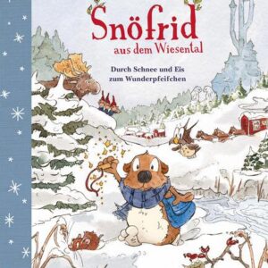 Buch Snöfrid aus dem Wiesental (5). Durch Schnee und Eis zum Wunderpfeifchen Vorlesebuch ab 4 Jahren