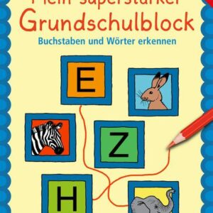Buch Mein superstarker Grundschulblock. Buchstaben und Wörter erkennen 80 Übungen und Rätsel für Kinder ab 6