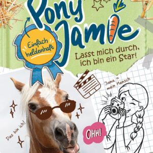 Buch Pony Jamie – Einfach heldenhaft! (3). Lasst mich durch, ich bin ein Star!