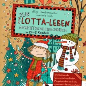 Buch Dein Lotta-Leben. Adventskalenderbuch in 24+2 Kapiteln. Für Kritzelfreunde, Geschichtenerfinder, Pinguinsucher und eine spannende Weihnachtszeit