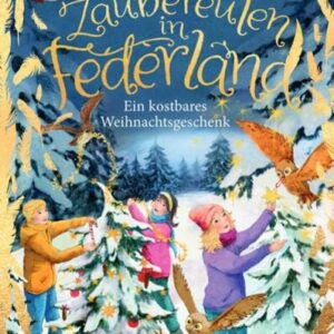 Buch Zaubereulen in Federland (4). Ein kostbares Weihnachtsgeschenk