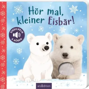 ars Edition Buch Hör mal, kleiner Eisbär! Streicheln und hören