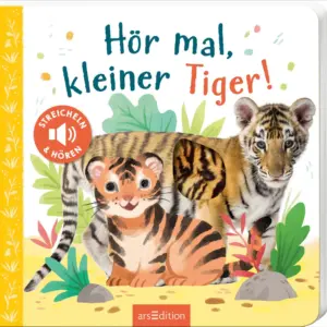 ars Edition Buch Hör mal, kleiner Tiger!