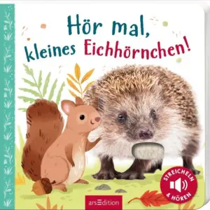 ars Edition Buch Hör mal, kleines Eichhörnchen!