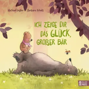 Buch Michael Engler Ich zeige dir das Glück, großer Bär